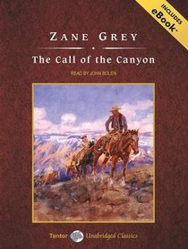 The Call of the Canyon, with eBook (Tantor Unabridged Classics)