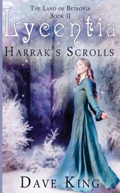Lycentia:Harrak's Scrolls: The Land of Betrovia (Volume 2)