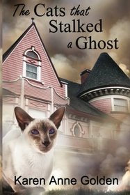 The Cats that Stalked a Ghost (The Cats that . . . Cozy Mystery) (Volume 6)
