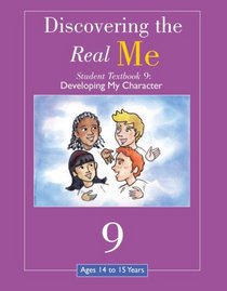 Discovering the Real Me: Student Textbook 9: Developing My Character