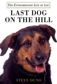 Last Dog on the Hill: The Extraordinary Life of Lou