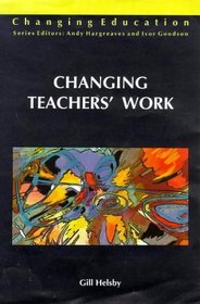 Changing Teachers' Work: The 'Reform' of Secondary Schooling (Changing Education)