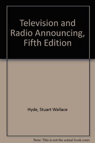 Television and Radio Announcing, Fifth Edition