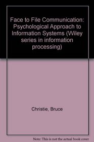 Face to File Communication: A Psychological Approach to Information Systems (Chemistry of Functional Groups)