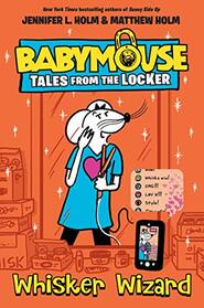 Whisker Wizard (Babymouse Tales from the Locker)