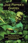 Jane Pepper's Garden: Getting the Most Pleasure and Growing Results from Your Garden Every Month of the Year