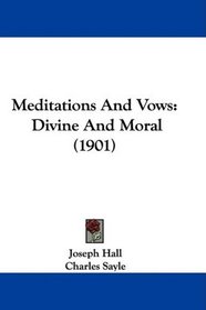 Meditations And Vows: Divine And Moral (1901)