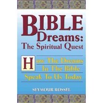 Bible Dreams: The Spiritual Quest : How the Dreams in the Bible Speak to Us Today