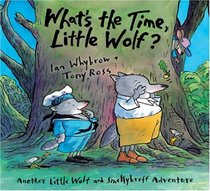 What's the Time, Little Wolf?: Another Little Wolf And Smellybreff Adventure