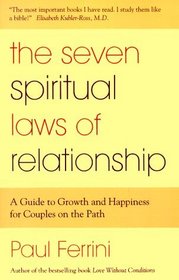The Seven Spiritual Laws of (Creating a Spiritual) Relationship