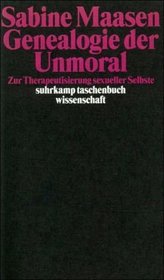 Genealogie der Unmoral: Zur Therapeutisierung sexueller Selbste (suhrkamp taschenbuch wissenschaft)