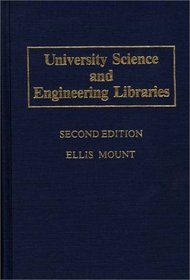 University Science and Engineering Libraries: Second Edition (Contributions in Librarianship and Information Science)