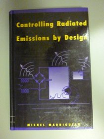 Controlling Radiated Emissions By Design : EMI/RFI reduction (Electrical Engineering)