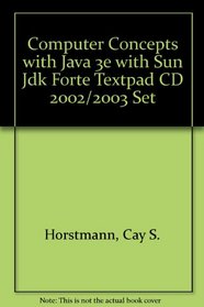 Computer Concepts with Java 3e with Sun Jdk Forte Textpad CD 2002/2003 Set