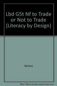 Lbd G5t Nf to Trade or Not to Trade (Literacy by Design)