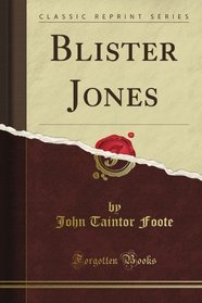 Blister Jones (Classic Reprint)
