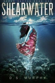 Shearwater, Part One: An Ocean Depths Mermaid Romance