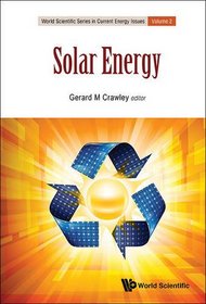 Solar Energy (World Scientific Series in Current Energy Issues)