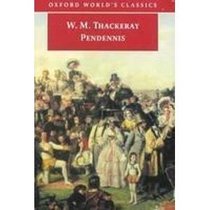 The History of Pendennis : His Fortunes and Misfortunes His Friends and His Greatest Enemy (Oxford World's Classics)