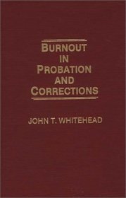 Burnout in Probation and Corrections: