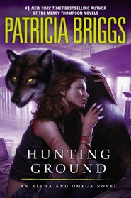 Hunting Ground (Alpha and Omega, Bk 2)