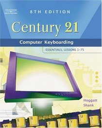Century 21? Computer Keyboarding: Essentials, Lessons 1-75