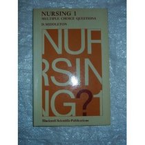 Nursing 1: Multiple Choice Questions