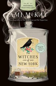 The Witches of New York (Ami McKay's Witches, Bk 1)