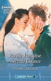 Pacific Paradise, Second Chance (Harlequin Medical, No 1121) (Larger Print)