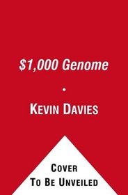 The $1,000 Genome: The Revolution in DNA Sequencing and the New Era of Personalized Medicine