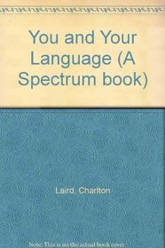 You and Your Language (A Spectrum book)