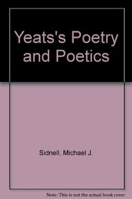 Yeats's Poetry and Poetics