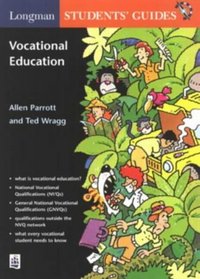 Longman Students' Guide to Vocational Education (Longman Parent and Student Guides)