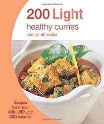 200 Light Curries: Recipes fewer than 400, 300, and 200 calories (Hamlyn All Color)