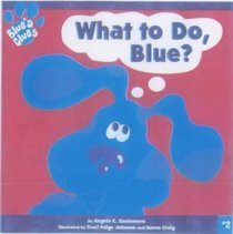 What to Do Blue? (Blue's Clues)