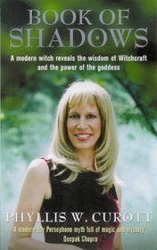 The Book of Shadows: A Woman's Journey into the Wisdom of Witchcraft and the Magic of the Goddess