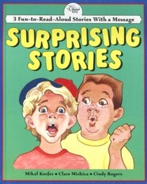 Surprising Stories: Three Read Aloud Stories With a Message (Read-Aloud Stories Series)