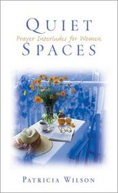 Quiet Spaces: Prayer Interludes for Women