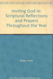 Inviting God in: Scriptural Reflections and Prayers Throughout the Year