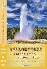 Compass American Guides: Yellowstone and Grand Teton National Parks (Full-color Travel Guide)