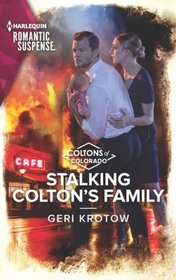 Stalking Colton's Family (Coltons of Colorado, Bk 4) (Harlequin Romantic Suspense, No 2179)