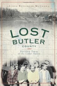 Lost Butler County(IA): Vanished Towns of the Cedar Valley (Vintage Images - Lost)