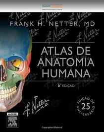 Netter. Atlas de Anatomia Humana 6 Edio (Em Portuguese do Brasil)
