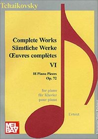Tchaikovsky: 18 Piano Pieces, Op. 72 (Music Scores)