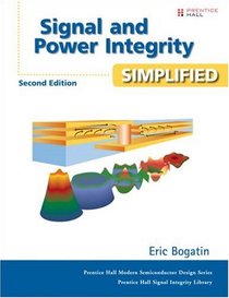 Signal and Power Integrity - Simplified (2nd Edition)