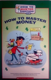 How to Master Money (How to Master Everything Club)