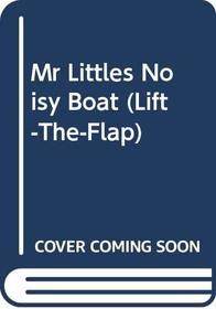 Mr Littles Noisy Boat (Lift-the-Flap)