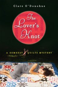 The Lover's Knot (Someday Quilts, Bk 1)