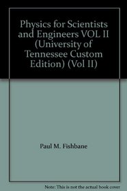 Physics for Scientists and Engineers VOL II (University of Tennessee Custom Edition) (Vol II)