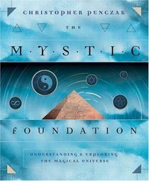 Mystic Foundation: Understanding and Exploring the Magical Universe